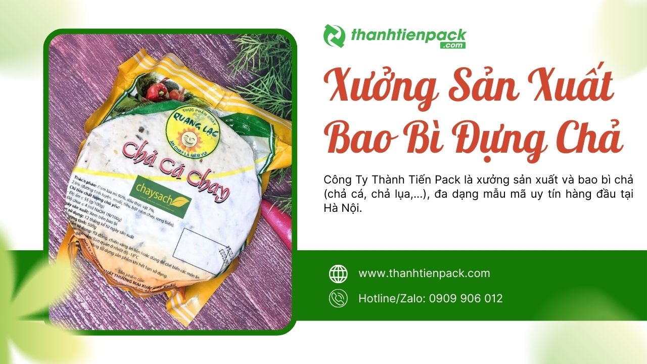 Xưởng bao b&igrave; đựng chả