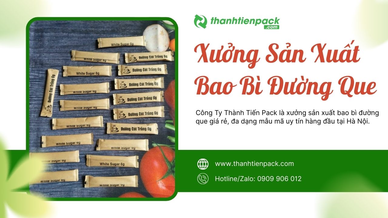 Xưởng bao b&igrave; đường que