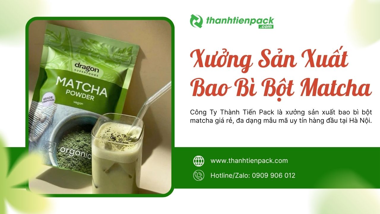 Xưởng bao b&igrave; bột matcha