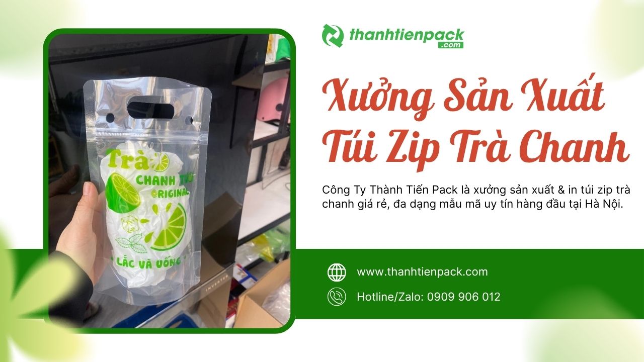 Xưởng t&uacute;i zip đựng tr&agrave; chanh